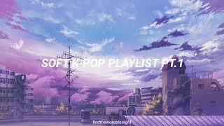 soft kpop playlist pt.1
