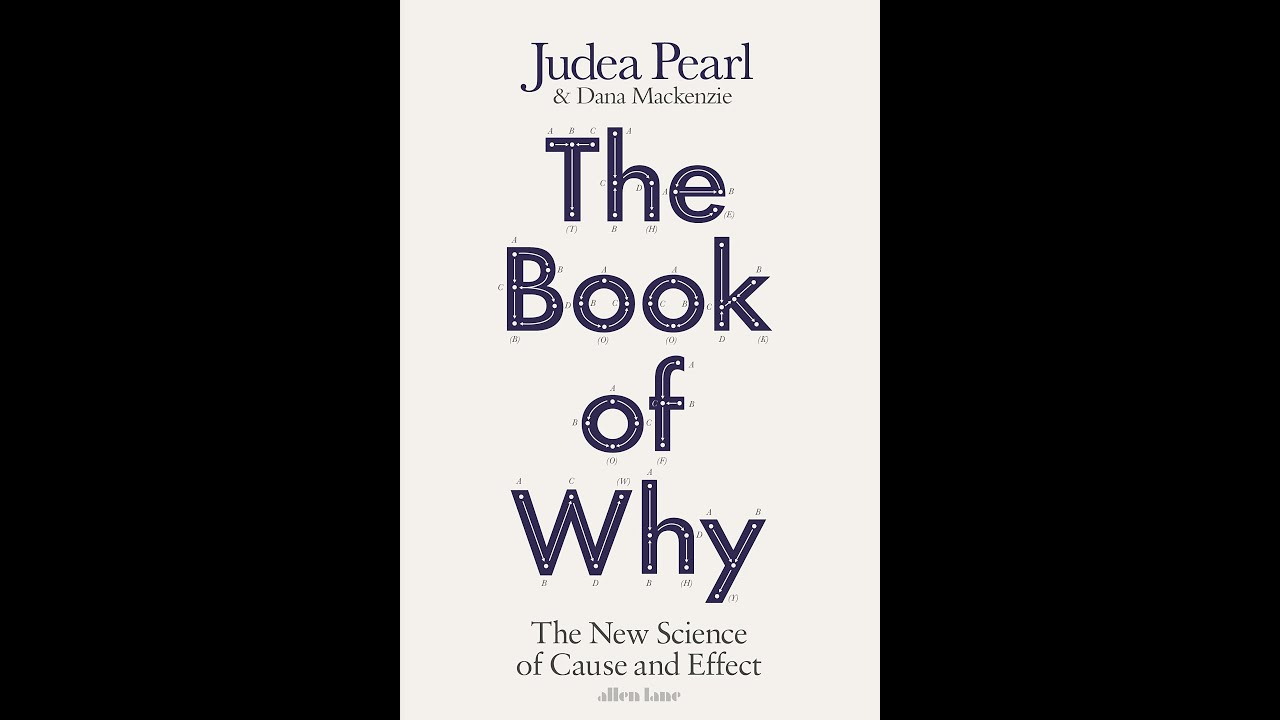 The Book of Why: The New Science of Cause by Pearl, Judea