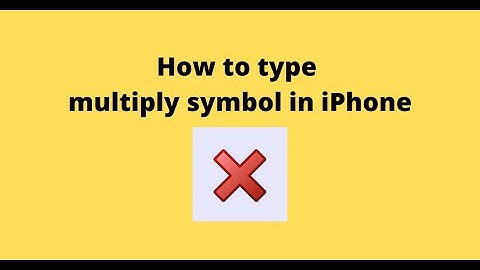 How to type multiply symbol in iPhone