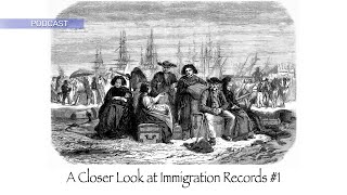 AF-574: A Closer Look at Immigration Records #1 | Ancestral Findings Podcast
