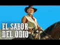 El sabor del odio  pelcula de vaqueros completa