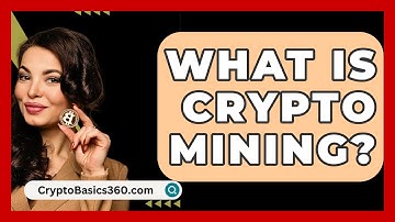 What Is Crypto Mining? - CryptoBasics360.com