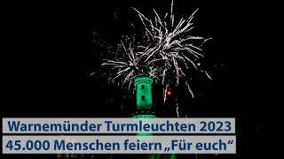 Warnemünder Turmleuchten 2023 - 45.000 Menschen feiern „Für euch“