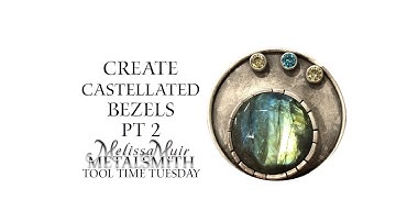 How to Make a Castellated or Serrated Bezel Part 2