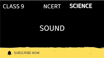 CBSE Class 9 Science Chapter Sound |  Explanation | NCERT | SSC, UPSC, State PCS Govt Exams Prep"