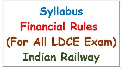 Syllabus Financial Rules (For All LDCE Exam) Indian Railway #railway #financial_rules