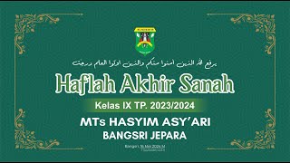 🔴 [LIVE] HAFLAH AKHIR SANAH Kelas IX TP. 2023/2024 MTS Hasyim Asy'ari Bangsri Jepara