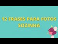 12 frases para foto sozinha