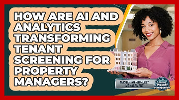 How Are AI And Analytics Transforming Tenant Screening For Property Managers?