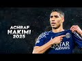 Achraf Hakimi 2025 Amazing Skills Goals Assists HD 