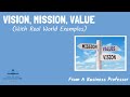 Vision mission value with examples and tips  from a business professor