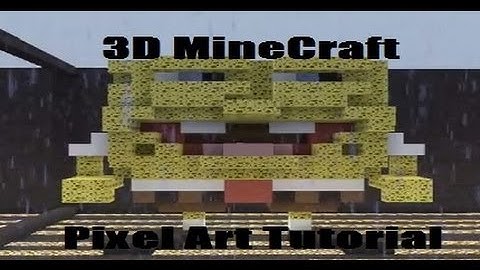 MineCraft Xbox 360 - 3D Spung Bob Pixel Art Tutorial.