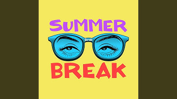Summer Break