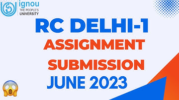IGNOU RC Delhi-1 Assignment Submission June 2023 | कहां और कैसे Submit करें RC Delhi-1 के Assignment