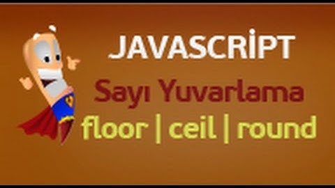 Javascript ile Yuvarlama İşlemleri