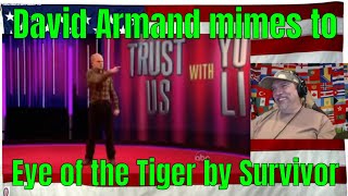 David Armand mimes to Eye of the Tiger by Survivor - REACTION - LOL