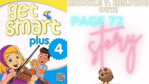 Get Smart Plus 4 Video, Unit 7 Helping Out, Page 72, Story and Vocab