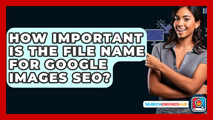 How Important Is The File Name For Google Images SEO? - SearchEnginesHub.com