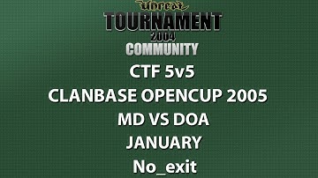 UT2004CTF 5v5 - ClanBase OpenCup 2005 - MD vs DOA - January - No_exit