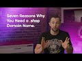 7 Reasons You NEED a .shop Domain Name