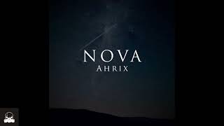 Ahrix - Nova (Atlas Remix)