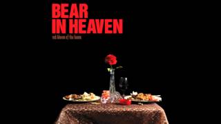 Bear in Heaven ~ For Beauty [7]