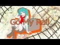 【初音ミク】Go My Rail 【オリジナル】
