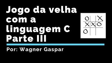 Jogo da velha com a linguagem de programação C - parte 3