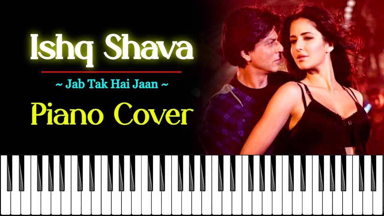 Ishq Shava - Jab Tak Hai Jaan - Piano Tutorial Ishq Shava - Jab Tak Hai Jaan - Piano Tutorial