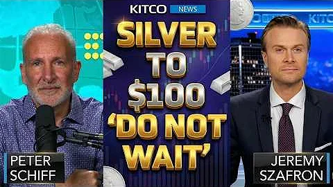 Peter Schiff: "Do Not Wait" - Silver to Hit $100 in 2026 & Gold to $5,000