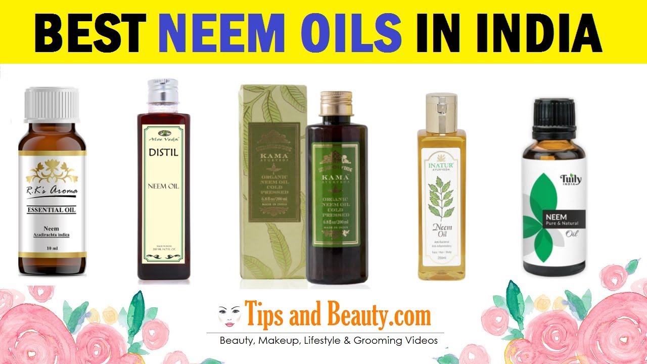 List of Best Neem Oil for Skin and Hair Care Available in India