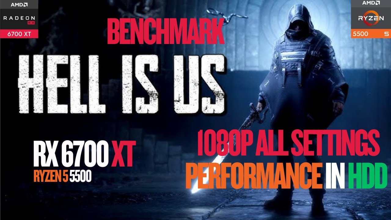 HELL IS US | RX6700XT | 1080P ALL Settings | HDD Test | RYZEN 5 5500