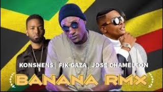 KONSHENS JOSE CHAMELEONE- Banana Remix X Fik Gaza_HD 2024