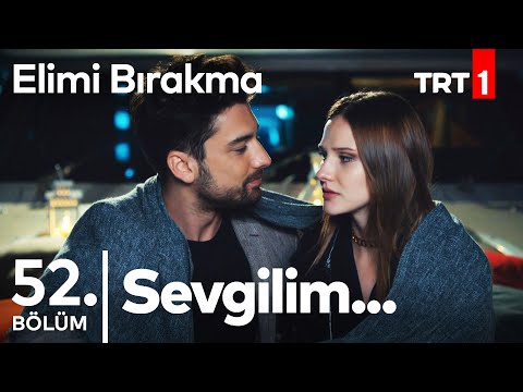 Günaydın Sevgilim  - Elimi Bırakma 52. bölüm