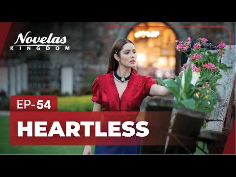 HEARTLESS Episode 54 English Dubbed Mexican Novela Series