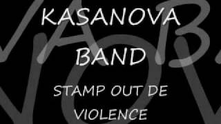 KASANOVA BAND-Stamp out de violence