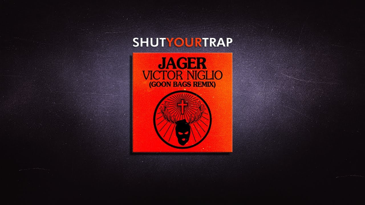 rap song 2019 Victor Niglio - Jager (Goon Bags Remix)