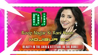 Roop Nagar Ki Rani Hoon Hindi Love Dj Hip Hop Bass Mix Dj Mojibur Remix