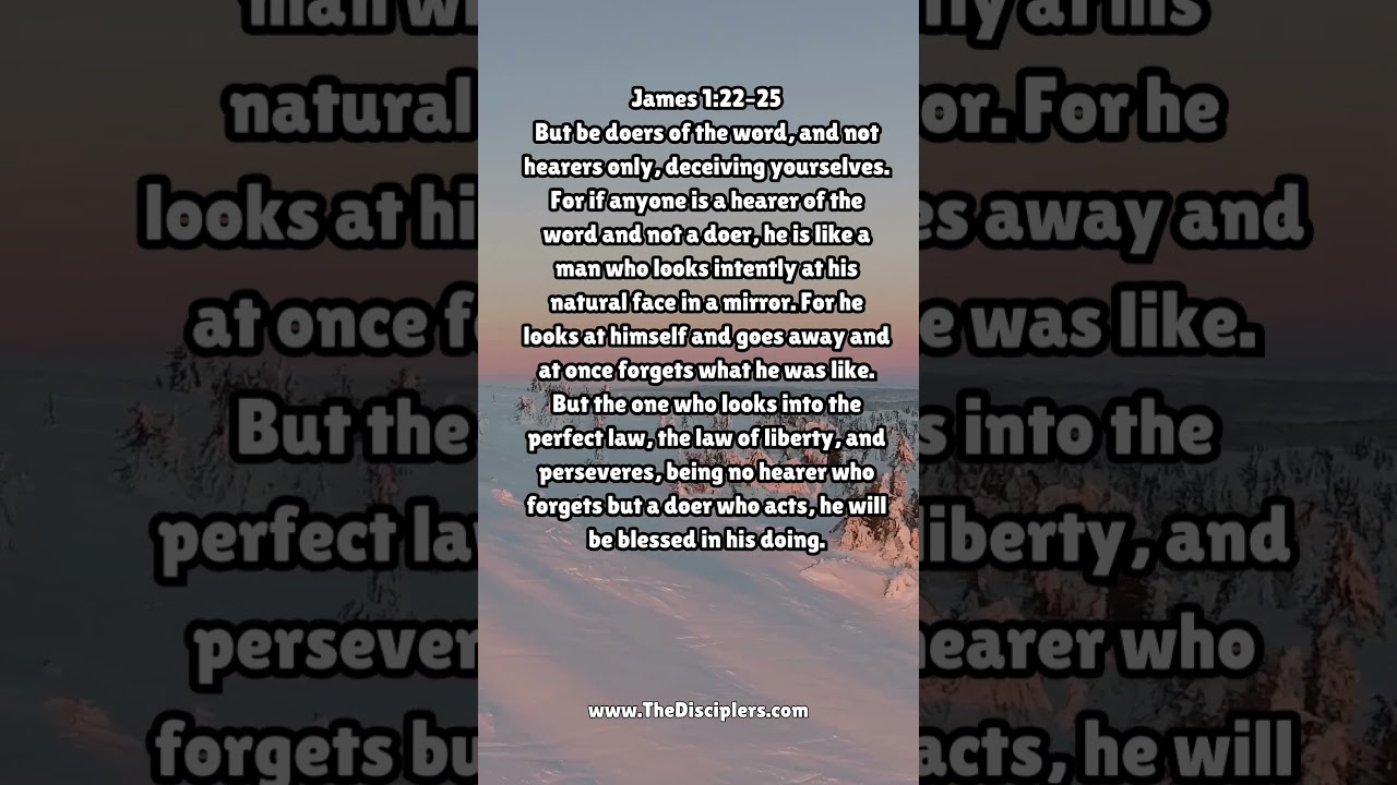 But be doers of the word, and not hearers only  