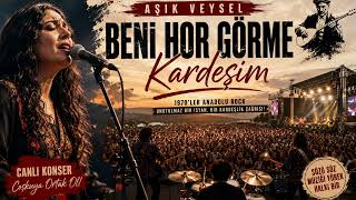 Beni Hor Görme Kardeşim - Aşık Veysel 1970’Ler Anadolu Rock Cover Canlı Konser