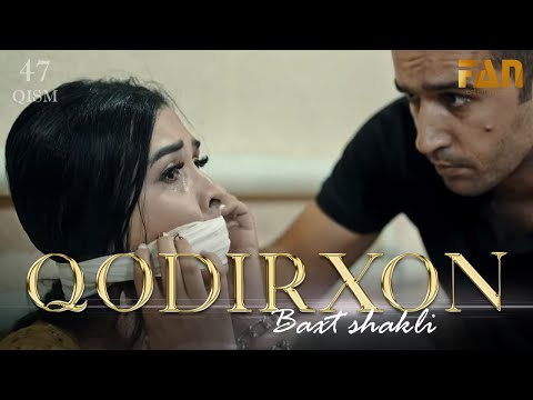 Qodirxon (baxt shakli 47-qism 2-mavsum) | Кодирхон (бахт шакли 47-кисм 2-мавсум)