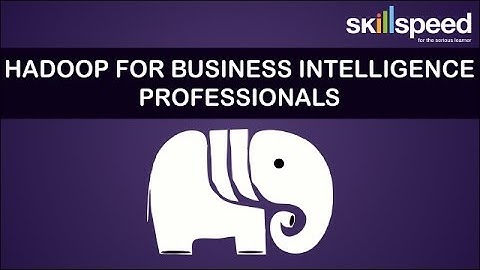 Hadoop for Business Intelligence Professionals