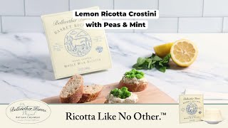 Bellwether Farms Lemon Ricotta Crostini with Peas & Mint