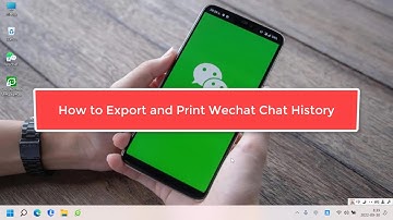 How to Export and Print Wechat Chat History