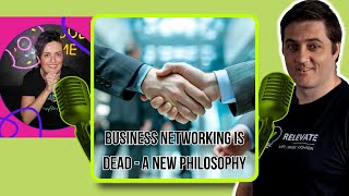 Details Business Networking Philosophy - Traditional Networking is Dead, Long Live The Relevate Community Guide