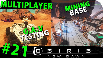 MINING BASE AND GAV COMBAT TEST - Part 21 - Osiris New Dawn Coop Multiplayer Gameplay (Season 1)