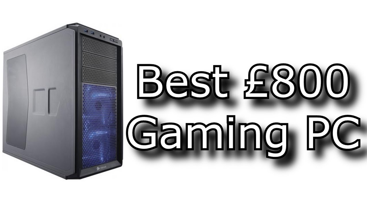 $800 gaming pc