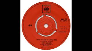 UK New Entry 1963 (68) Andy Williams - Can't Get Used To Losing You