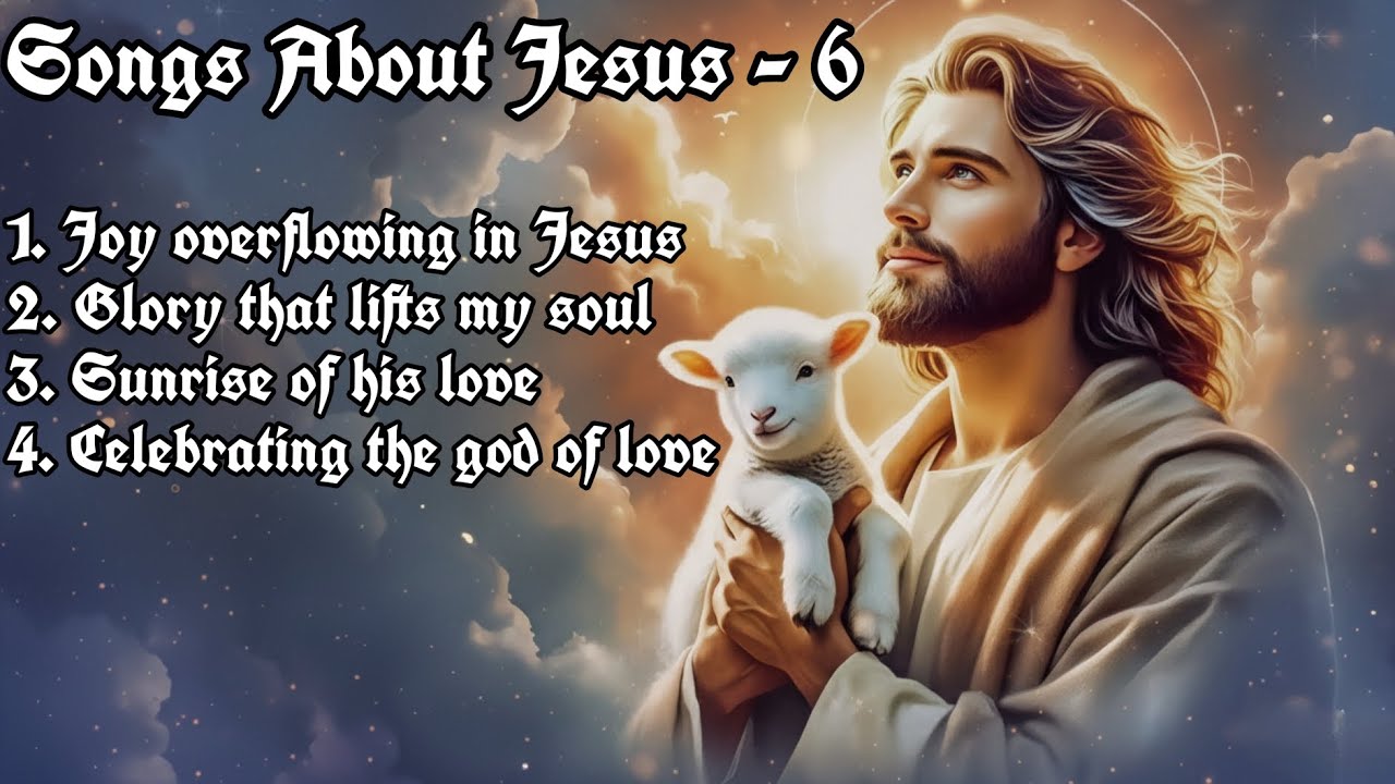Songs About Jesus - 6 | Praise Song | Worship Song | Gospel Music