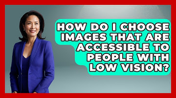 How Do I Choose Images That Are Accessible To People With Low Vision? - Graphic Design Nerd